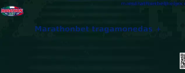 Marathonbet tragamonedas +