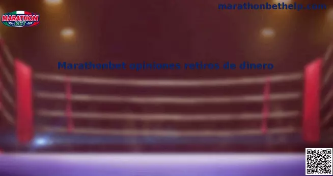 Guía sobre opiniones y retiros de dinero en Marathonbet México