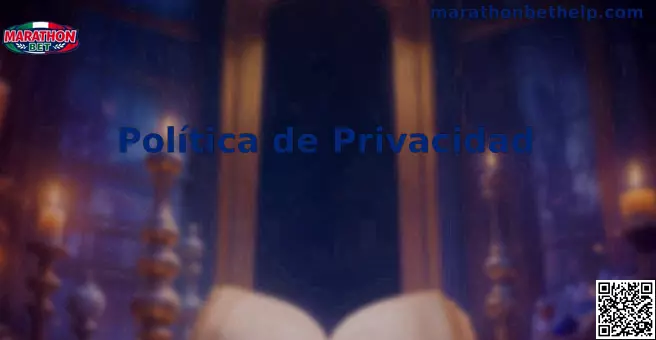 Política de Privacidad de Marathonbet en México