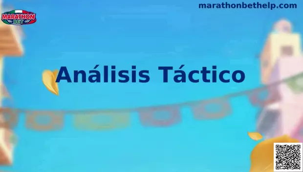 Análisis táctico fútbol Marathonbet MX